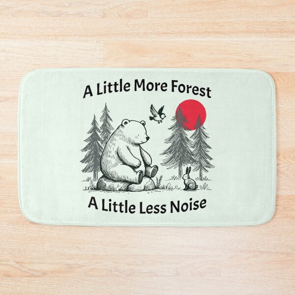 Item preview, A Little More Forest A Little Less Noise Bear and Bunny Woodland Nature Design designed and sold by Sachie's Studio.