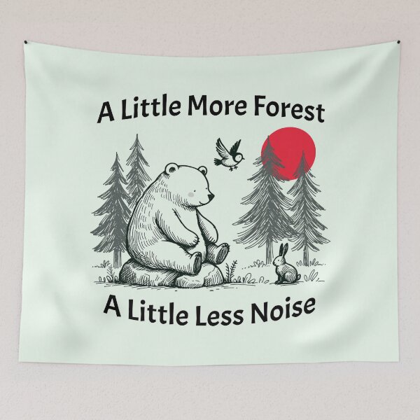 Item preview, A Little More Forest A Little Less Noise Bear and Bunny Woodland Nature Design designed and sold by Sachie's Studio.
