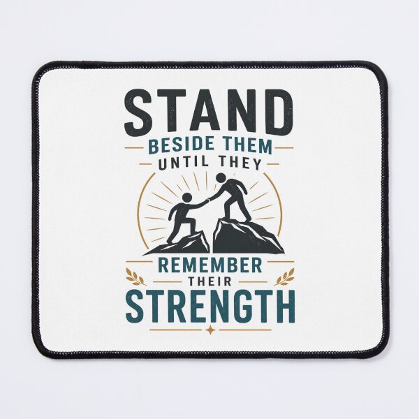 Item preview, Stand Beside Them Until They’re Strong designed and sold by NeuroJoyStudio.