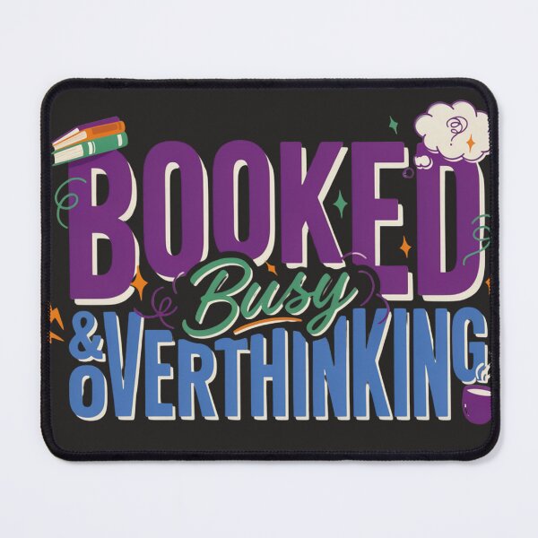 Item preview, Booked Busy And Overthinking Funny Book Lover Design designed and sold by GiftLore Studio.