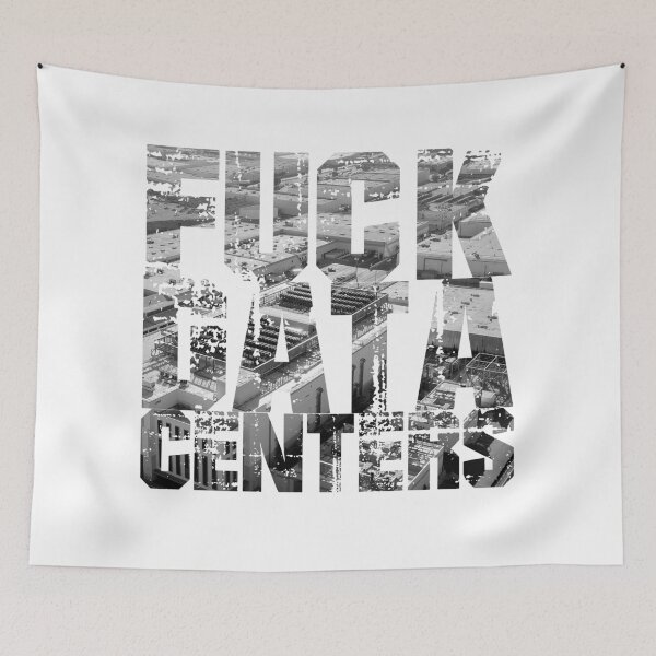 Item preview, WE DON'T NEED DATA CENTERS designed and sold by GabCastro.