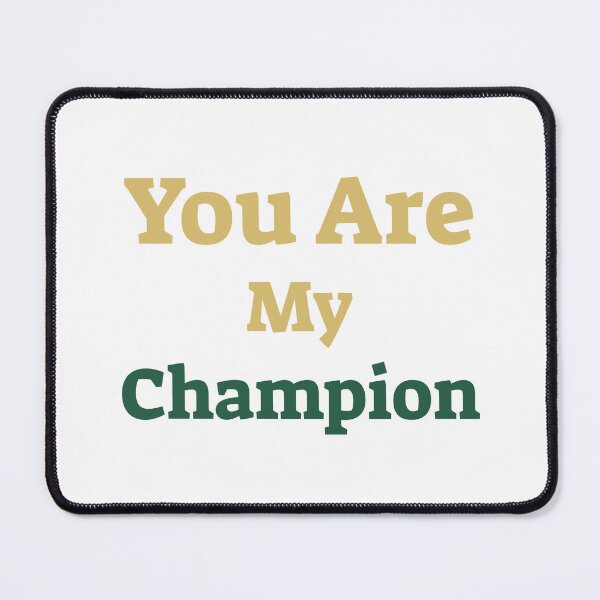 Item preview, You Are My Champion designed and sold by Elleny - Design.