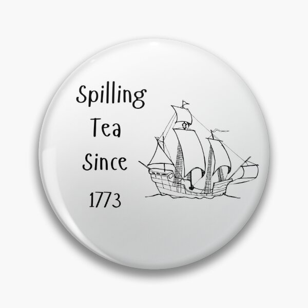 Item preview, Spilling Tea Since 1773 designed and sold by Tamlyn212.