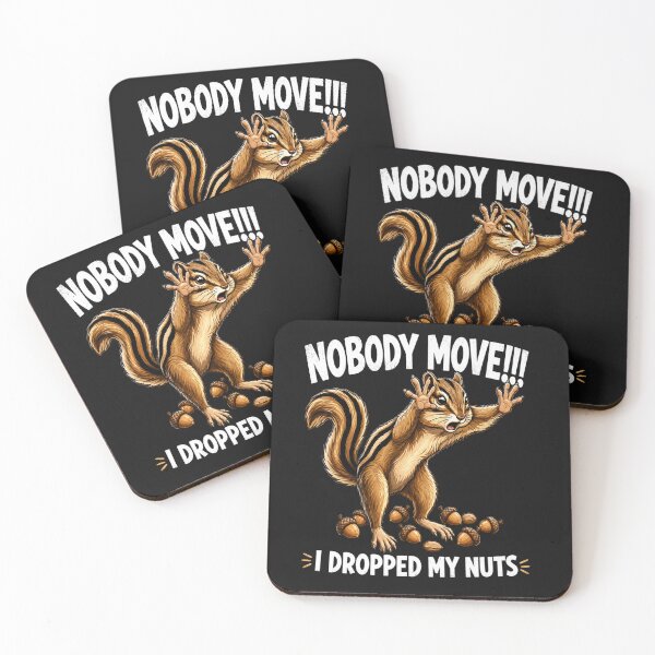Item preview, Nobody Move I Dropped My Nuts designed and sold by INKRebelGraphic.