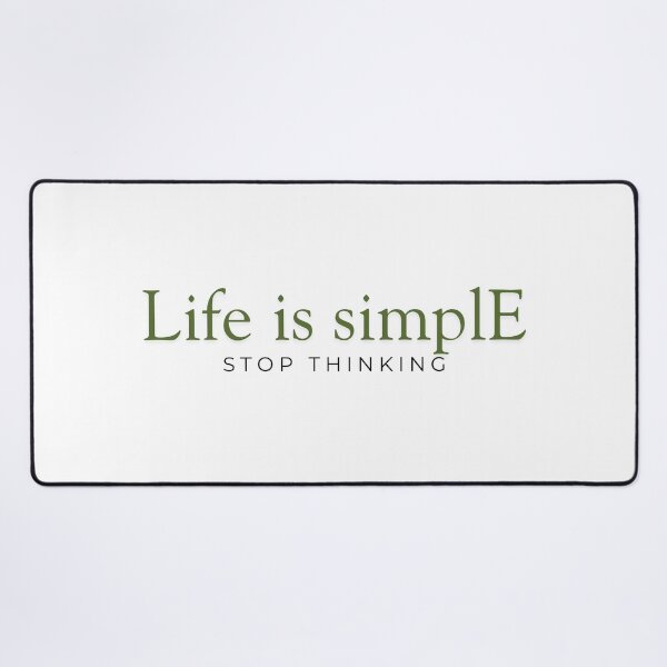 Item preview, Life is simple stop thinking designed and sold by ArtistTejal.