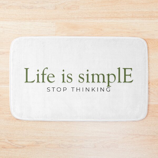 Item preview, Life is simple stop thinking designed and sold by ArtistTejal.