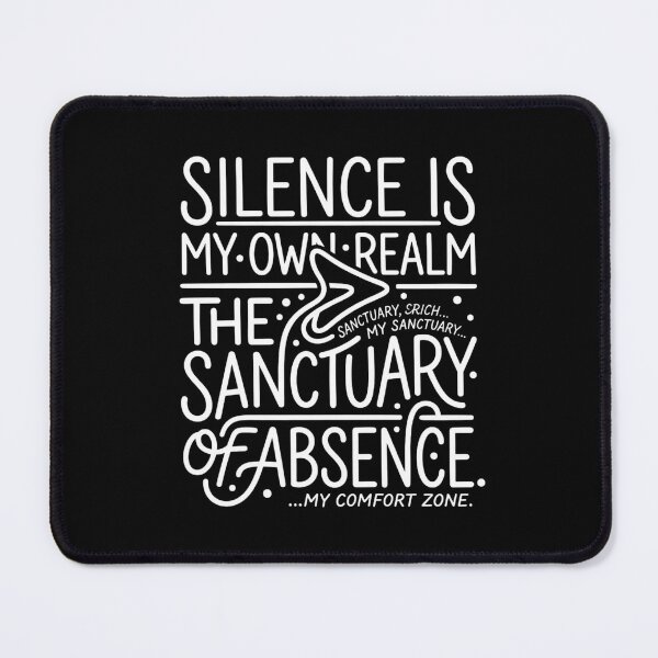 Item preview, Silence Is My Realm, My Sanctuary designed and sold by artlife4.