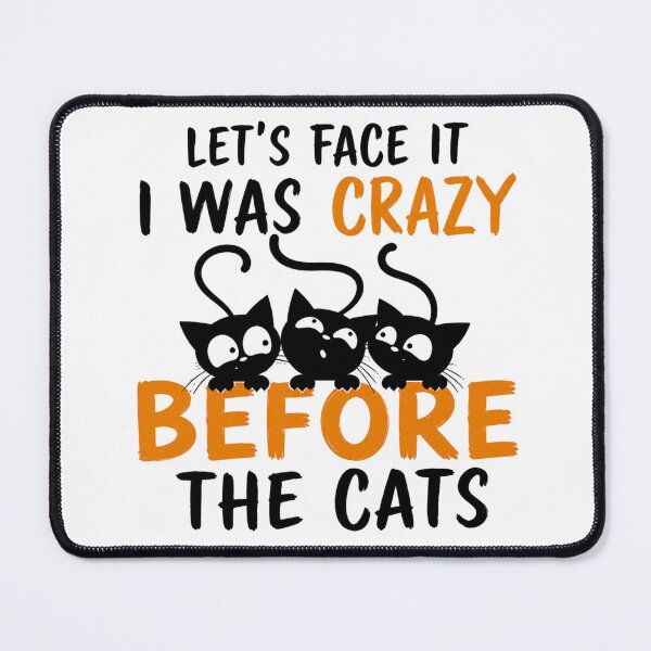 Item preview, Let's Face It I Was Crazy Before The Cats designed and sold by INKRebelGraphic.