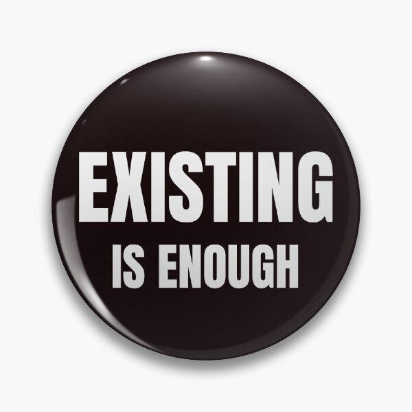 Item preview, Existing Is Enough – Positive Mental Health & Self-Worth Quote designed and sold by ArtPer-design.