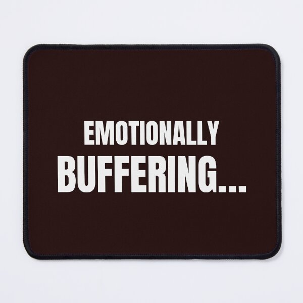 Item preview, Emotionally Buffering – Funny Socially Exhausted & Overwhelmed Quote designed and sold by ArtPer-design.
