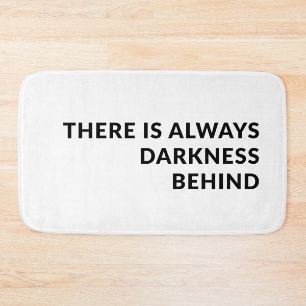 Item preview, There is always darkness behind designed and sold by ArtistTejal.
