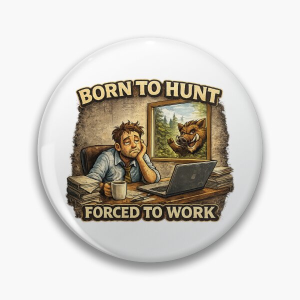 Item preview, Born To Hunt Forced To Work - Funny Hunting Design designed and sold by C6S5M.