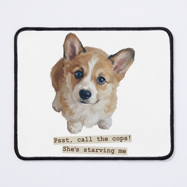 Item preview, Funny Corgi - "Psst, Call The Cops, She's Starving Me designed and sold by Contrast-Factory.