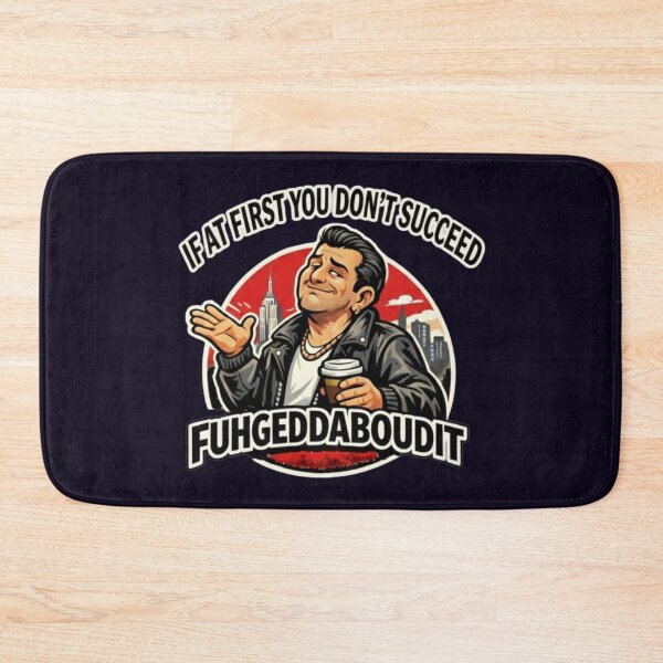 Item preview, IF AT FIRST YOU DON'T SUCCEED - FUHGEDDABOUDIT designed and sold by PRINTSCHARMINGM.