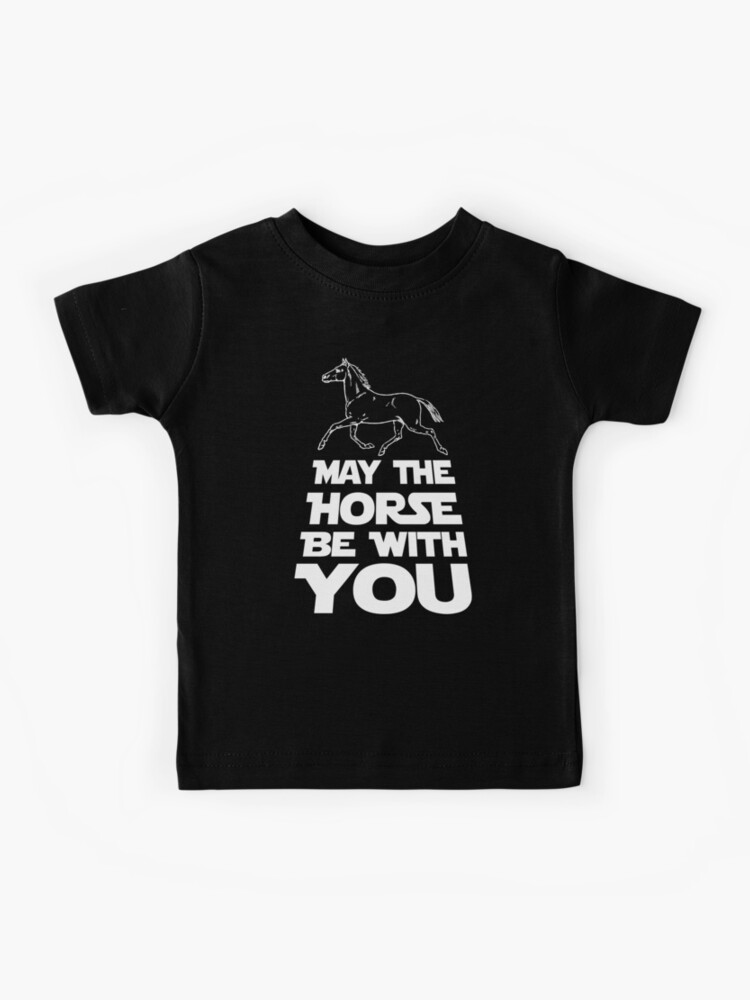 may the horse be with you shirt