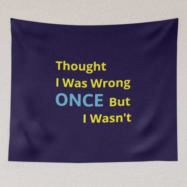 Item preview, Thought I Was Wrong ONCE But I Wasn't designed and sold by PRINTSCHARMINGM.