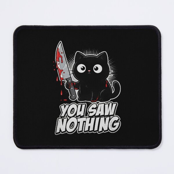 Item preview, You Saw Nothing Bloody Black Cat designed and sold by TshirtsOnline-.