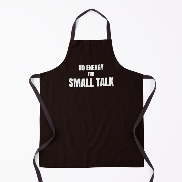 Item preview, No Energy For Small Talk – Introvert Humor Quote designed and sold by ArtPer-design.