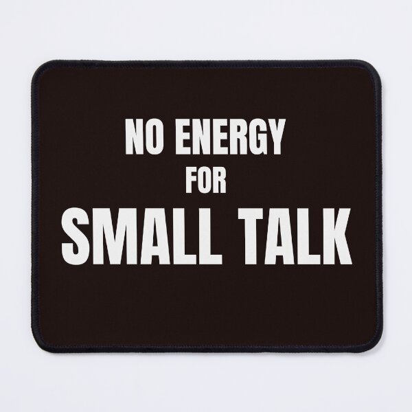 Item preview, No Energy For Small Talk – Introvert Humor Quote designed and sold by ArtPer-design.