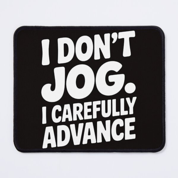 Item preview, Senior Citizen Humor I Don’t Jog. I Carefully Advance designed and sold by fantasticdesign.