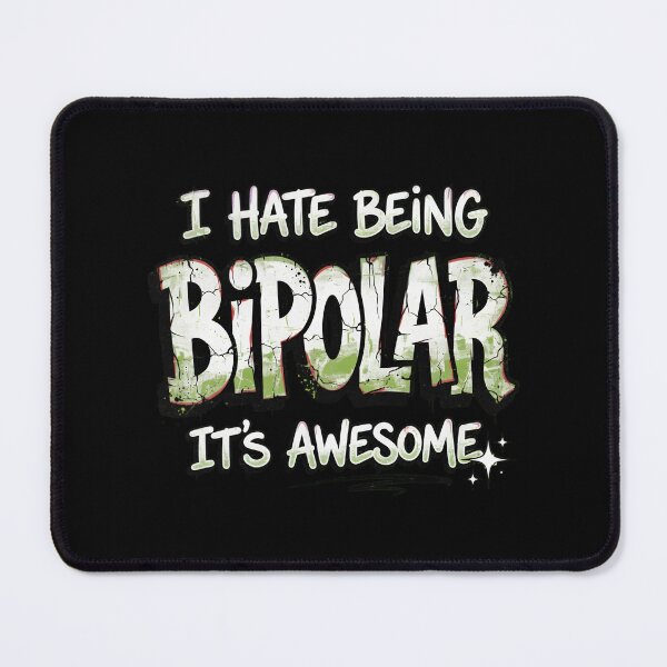 Item preview, I Hate Being Bipolar It's Awesome Design designed and sold by TshirtsOnline-.
