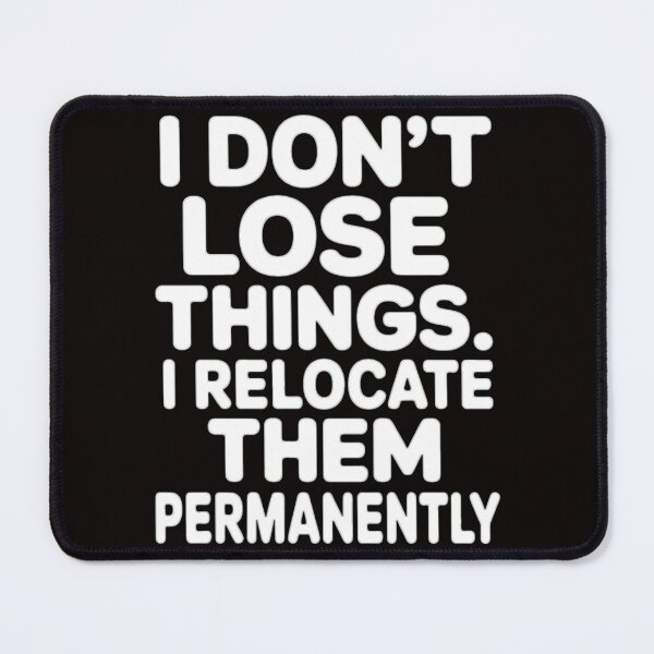 Item preview, Senior Citizen Humor I Don’t Lose Things. I Relocate Them designed and sold by fantasticdesign.