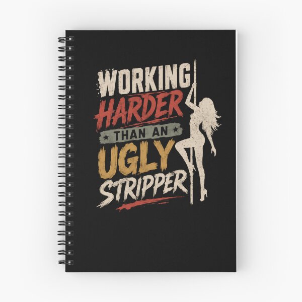 Item preview, Working Harder Than An Ugly Stripper Funny Pole Dancer Humor Hard Worker Quote designed and sold by HumansStuck12.