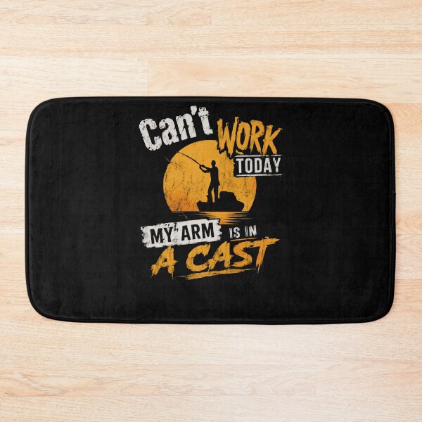 Item preview, Can't Work Today My Arm Is In A Cast Fishing Humor Angler designed and sold by HumansStuck12.