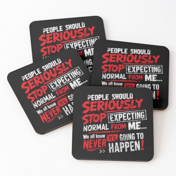 Item preview, People Should Seriously Stop Expecting Normal From Me... We All Know It's Going To Never Happen! Sarcastic Personality Unique Individual designed and sold by HumansStuck12.