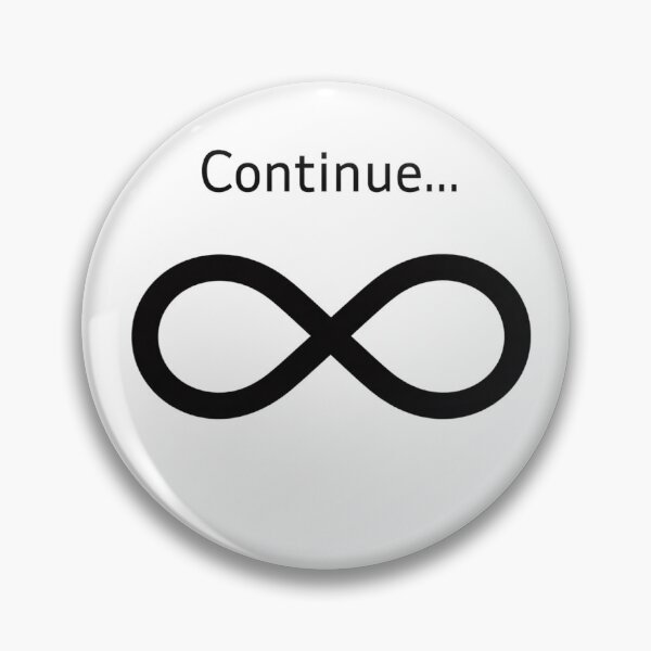 Item preview, Continue Infinite Minimal Design designed and sold by Divini_.
