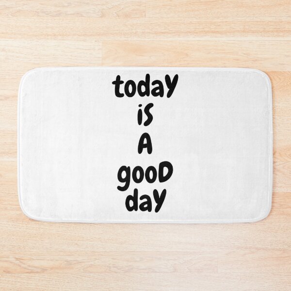 Item preview, Today is a good day designed and sold by ArtistTejal.