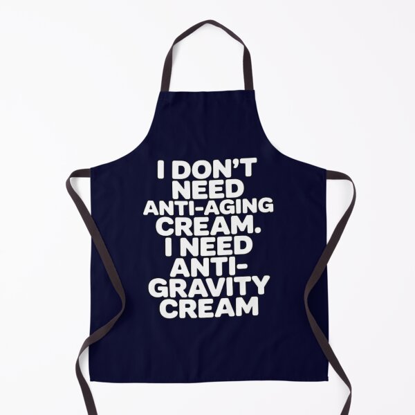 Item preview, Senior Citizen Humor I Don’t Need Anti-Aging Cream. I Need Anti-Gravity Cream designed and sold by fantasticdesign.