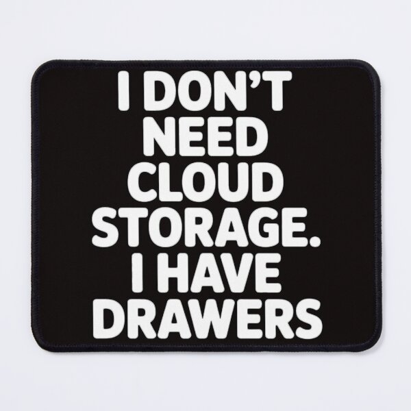 Item preview, Senior Citizen Humor I Don’t Need Cloud Storage. I Have Drawers designed and sold by fantasticdesign.