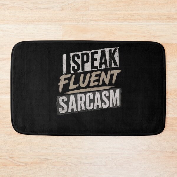 Item preview, I Speak Fluent Sarcasm Humorous Saying for Witty People designed and sold by HumansStuck12.