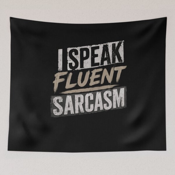 Item preview, I Speak Fluent Sarcasm Humorous Saying for Witty People designed and sold by HumansStuck12.