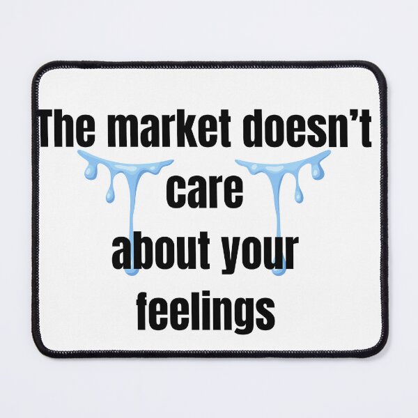 Item preview, The Market Doesn't Care About Your Feelings — Funny Trader Gift — Day Trading Quote designed and sold by Bullrunprints.