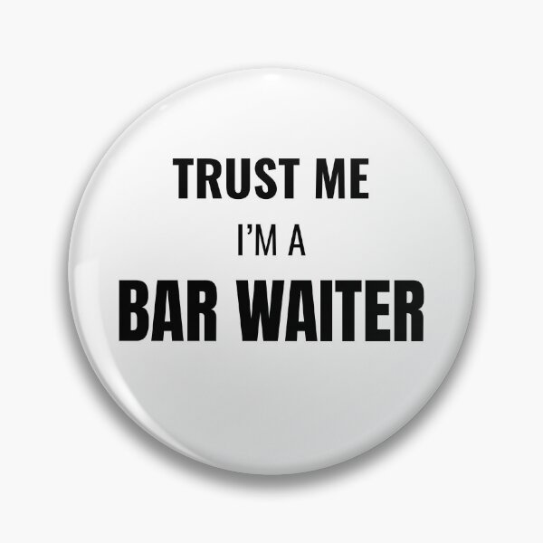 Item preview, Trust Me I'm a Bar Waiter (Black) designed and sold by ShipCrewNation.