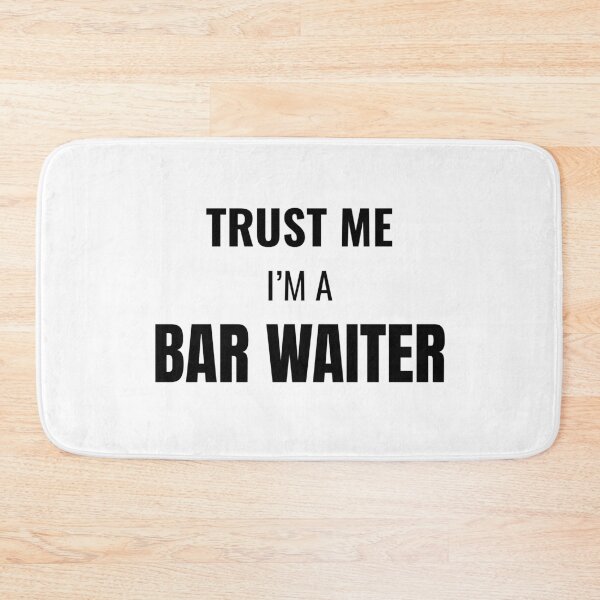 Item preview, Trust Me I'm a Bar Waiter (Black) designed and sold by ShipCrewNation.