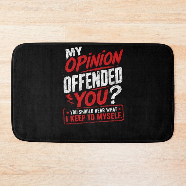Item preview, My Opinion Offended You? You Should Hear What I Keep To Myself. Sarcastic Humor Outspoken Statement Funny Quote designed and sold by HumansStuck12.