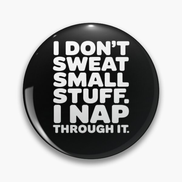 Item preview, Senior Citizen Humor  I Don’t Sweat Small Stuff. I Nap Through It designed and sold by fantasticdesign.