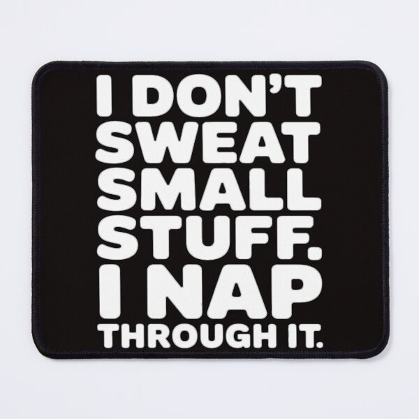 Item preview, Senior Citizen Humor I Don’t Sweat Small Stuff. I Nap Through It designed and sold by fantasticdesign.