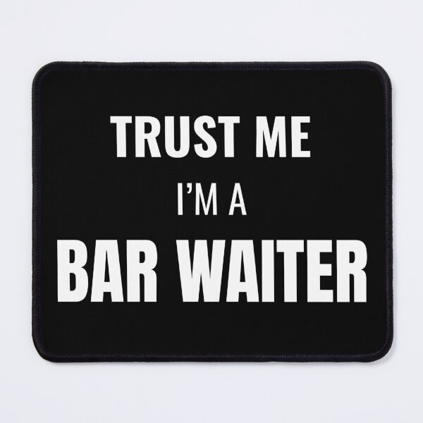 Item preview, Trust Me I'm a Bar Waiter (White) designed and sold by ShipCrewNation.