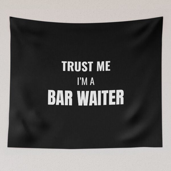 Item preview, Trust Me I'm a Bar Waiter (White) designed and sold by ShipCrewNation.
