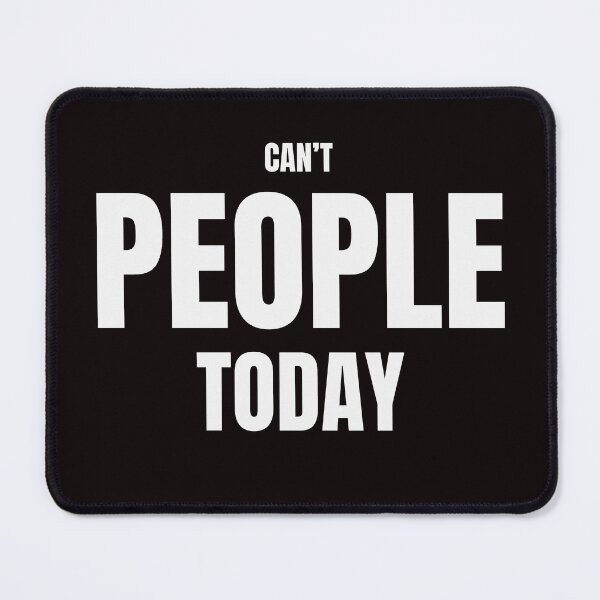 Item preview, Can't People Today – Funny Introvert Quote designed and sold by ArtPer-design.