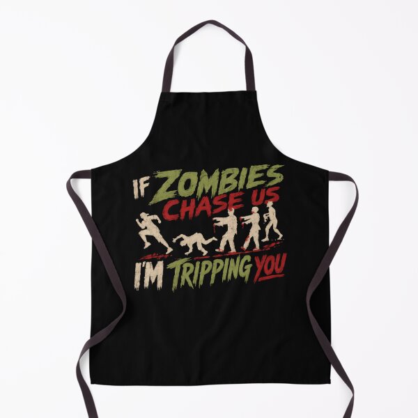 Item preview, If Zombies Chase Us I'm Tripping You Zombie Apocalypse Survival Humor designed and sold by HumansStuck12.