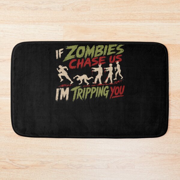 Item preview, If Zombies Chase Us I'm Tripping You Zombie Apocalypse Survival Humor designed and sold by HumansStuck12.
