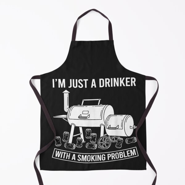 Item preview, I'm Just A Drinker With A Smoking Problem Barbecue Smoker Pitmaster Beer Lover designed and sold by GrumpySableye.