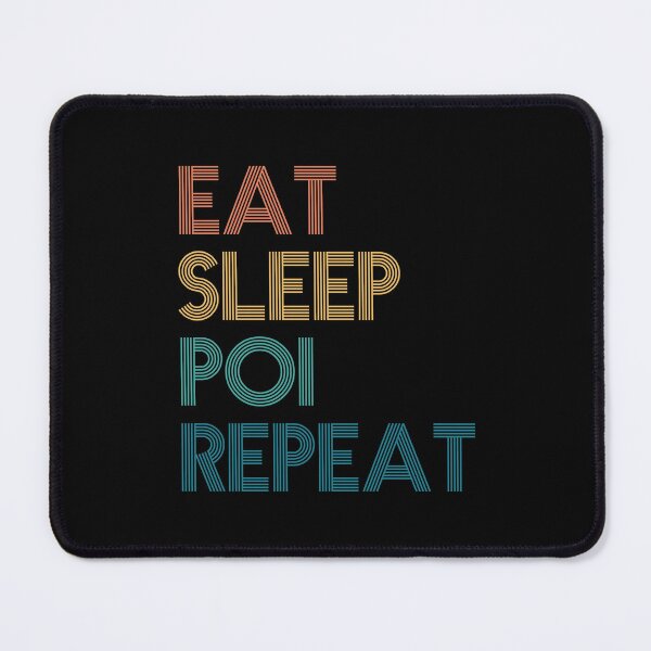 Item preview, Eat Sleep Poi Repeat - Gift For Poi Fans designed and sold by kindxinn.