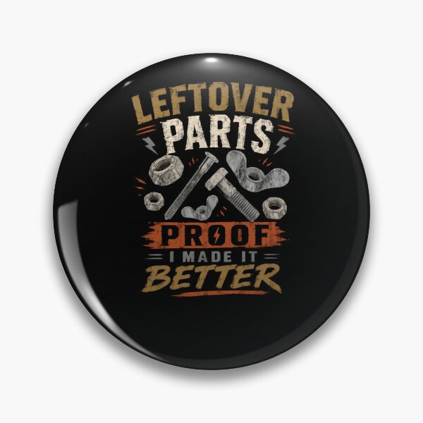 Item preview, Leftover Parts Proof I Made It Better Mechanic Engineer DIY Gift designed and sold by HumansStuck12.