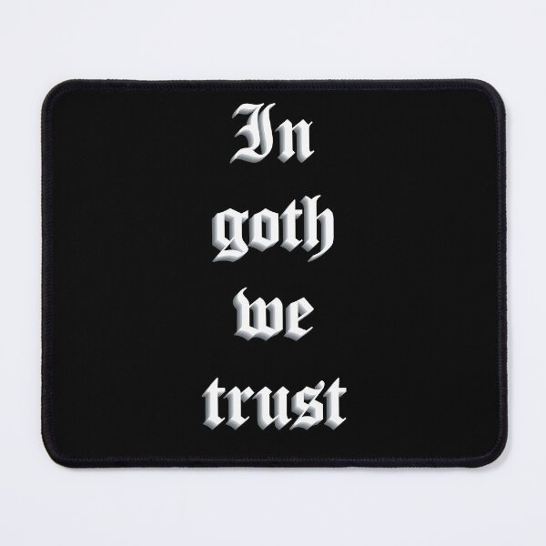 Item preview, In Goth We Trust – Gothic Typography Tribute to Goth Music Culture designed and sold by simpledarkwavewisdom.